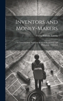 Inventors and Money-makers: Lectures on Some Relations Between Economics and Psychology Delivered 1019807253 Book Cover