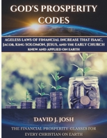 God’s Prosperity Codes: The Financial Prosperity Glasses for every Christian on Earth B0CTZNDDK9 Book Cover