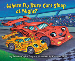 Where Do Race Cars Sleep at Night? (Where Do...Series) 0593898036 Book Cover