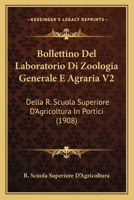 Bollettino Del Laboratorio Di Zoologia Generale E Agraria V2: Della R. Scuola Superiore D'Agricoltura In Portici (1908) 1168123755 Book Cover