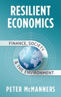 Resilient Economics: Finance, Society and the Environment 095573696X Book Cover
