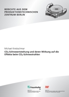 CO2-Schneeentstehung und deren Wirkung auf die Effekte beim CO2-Schneestrahlen. 3839610656 Book Cover