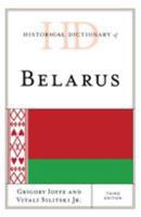 Historical Dictionary of Belarus, Third Edition 1538117053 Book Cover