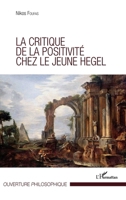 Critique de la positivité chez le jeune Hegel (Ouverture Philosophique) (French Edition) 2343136890 Book Cover