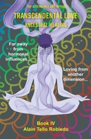 Transcendental Love - Ancestral Healing 8494370073 Book Cover