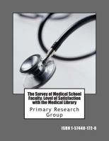 The Survey of Medical School Faculty: Level of Satisfaction with the Medical Library 1574401726 Book Cover