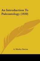 An Introduction To Paleontology 0548653011 Book Cover