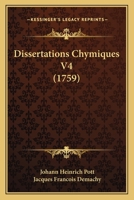 Dissertations Chymiques V4 (1759) 1166065774 Book Cover