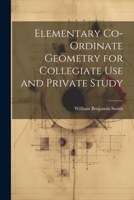 Elementary Co-ordinate Geometry for Collegiate Use and Private Study 1021991015 Book Cover