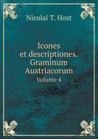 Icones et descriptiones. Graminum Austriacorum Volume 4 5519058288 Book Cover