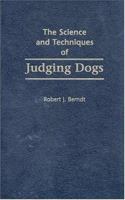 The Science and Techniques of Judging Dogs 1577790111 Book Cover