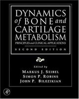Dynamics of Bone and Cartilage Metabolism,: Principles and Clinical Applications 0126348405 Book Cover