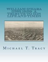 William O'Hara (1892-1959): A Tribute to His Life and Times: By His Distant First Cousin 154805688X Book Cover
