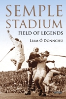 Semple Stadium: Field of Legends 1788492285 Book Cover