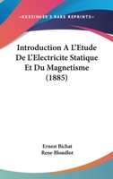 Introduction A L'Etude De L'Electricite Statique Et Du Magnetisme (1885) 116121206X Book Cover