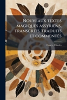 Nouveaux textes magiques assyriens, transcrits, traduits et commentés 1173195319 Book Cover