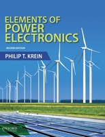 Elements of Power Electronics (Oxford Series in Electrical and Computer Engineering)