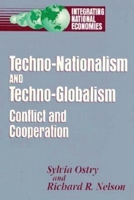 Techno-Nationalism and Techno-Globalism: Conflict and Cooperation (Integrating National Economies : Promise and Pitfalls) 0815766734 Book Cover