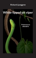 White-lipped pit viper: Trimeresurus albolabris 9180576028 Book Cover