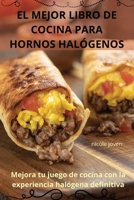 El Mejor Libro de Cocina Para Hornos Halógenos 1836231016 Book Cover