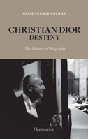 Christian Dior: Destiny: The Authorized Biography 208151401X Book Cover