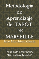 Metodología de Aprendizaje del TAROT DE MARSEILLE: Escuela de Tarot online "Del Loco al Mundo" (Spanish Edition) B08FP9P1R1 Book Cover