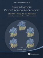 Single-Particle Cryo-Electron Microscopy: Single-Particle Cryo-Electron Microscopy 9813234857 Book Cover