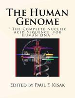 The Human Genome: " The Complete Nucleic Acid Sequence for Human DNA " 1532979762 Book Cover
