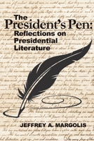 The President's Pen : Reflections on Presidential Literature 1622495411 Book Cover