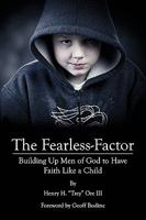 The Fearless Factor: Building Up Men of God to Have Faith Like a Child 1886057168 Book Cover