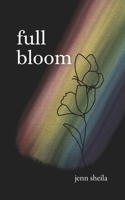 Full Bloom: A Coming Out Journey through Poems & Letters B0FD8SK1CY Book Cover