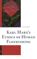 All Ethics Hitherto: On Karl Marx's Proletarian Ethics of Human Flourishing 1666966142 Book Cover