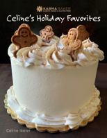 Karma Baker Always Vegan and Gluten-Free: Celine's Holiday Favorites 0578794675 Book Cover