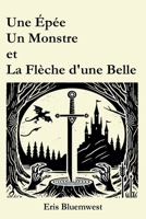 Une Épée, Un Monstre et La Flèche d'une Belle (French Edition) B0DW7TT2P9 Book Cover