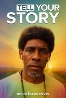 Tell Your Story B0GQDGWZR5 Book Cover