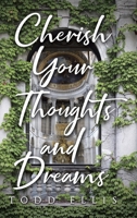 Cherish Your Thoughts and Dreams B0FSNXB36P Book Cover