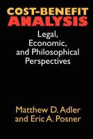 Cost-Benefit Analysis: Economic, Philosophical, and Legal Perspectives 0226007634 Book Cover