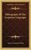 Bibliography Of The Iroquoian Languages 0548471525 Book Cover