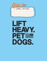 Cornell Notebook: Lift Heavy Pet Dogs Gym For Weightlifters Pretty Cornell Notes Notebook for Work Marble Size College Rule Lined for Student Journal 110 Pages of 8.5x11 Efficient Way to Use Cornell M 1651126453 Book Cover