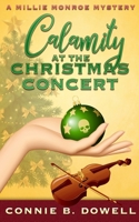 Calamity at the Christmas Concert: A Bookmobile Driver Cozy Mystery (Millie Monroe Mysteries) 1736961535 Book Cover