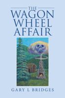 The Wagon Wheel Affair 1524524204 Book Cover