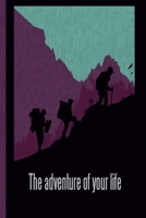 The Adventure of Your Life: This is the last thing you always forget to take with - Cute Mountains Hiniking travel Notebool to write your Good Thoughts in - Gift Idea for Girl Dad Diary 1692557491 Book Cover