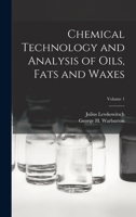 Chemical Technology and Analysis of Oils, Fats and Waxes; Volume 1 101763551X Book Cover