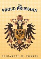 The Proud Prussian 1467041041 Book Cover