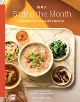 Sitting the Month: Postpartum Recipes for Rest and Recovery 1324116870 Book Cover