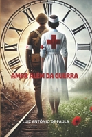 AMOR ALÉM DA GUERRA (Portuguese Edition) B0DQTW2MQB Book Cover