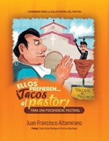 Ellos prefieren... ¡Tacos al pastor!: Para una psicohigiene pastoral B08GLP2QS8 Book Cover
