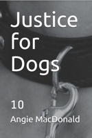 Justice for Dogs: 10 B09BTGG1QS Book Cover