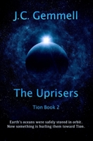 The Uprisers: A Dystopian Sci-Fi 1838072837 Book Cover