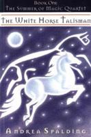 The White Horse Talisman 1551432226 Book Cover